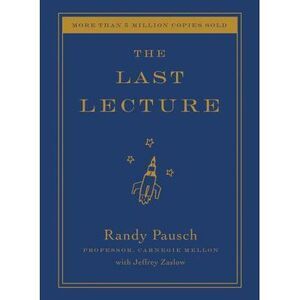The Last Lecture -- Randy Pausch